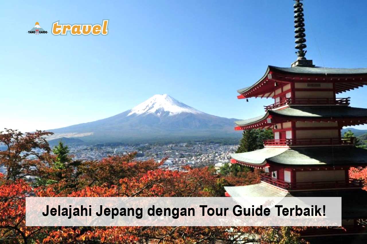 Jelajahi Jepang dengan Tour Guide Terbaik!