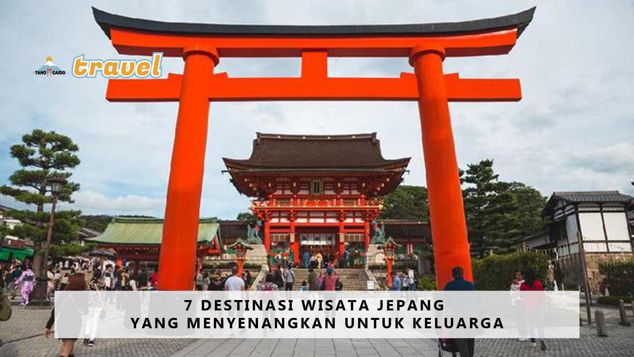 7 Destinasi Wisata Jepang yang Menyenangkan untuk Keluarga