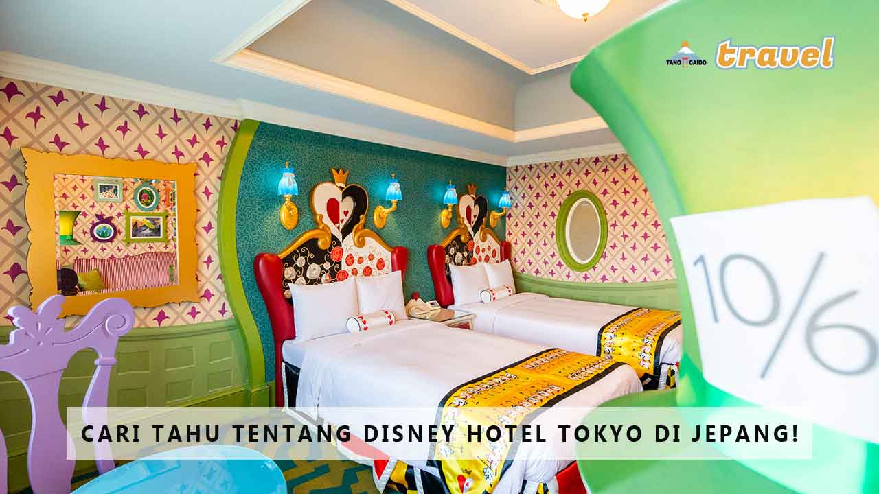 Cari Tahu Tentang Disney Hotel Tokyo di Jepang!